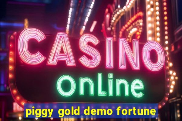 piggy gold demo fortune